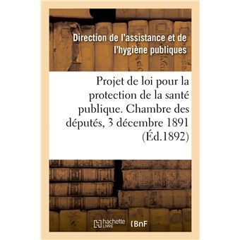 Projet de loi pour la protection de la santé publique. Chambre des députés, 3 décembre 1891