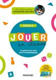 Jouer en classe, le guide clé en main pour la ludopédagogie de Monsieur Mathieu + plateau de jeu (2023) - Cycle 3