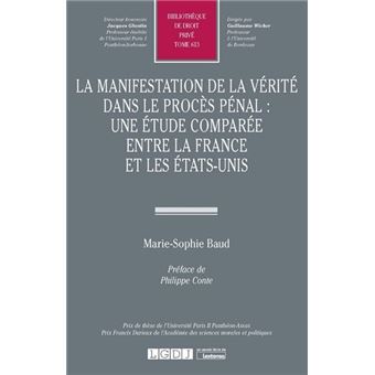 La manifestation de la vérité dans le procès pénal : une étude comparée entre la France et les États-Unis