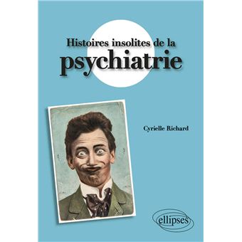 Histoires insolites de la psychiatrie