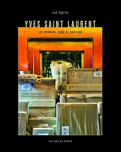 Yves-Saint-Laurent, les derniers jours de Babylone