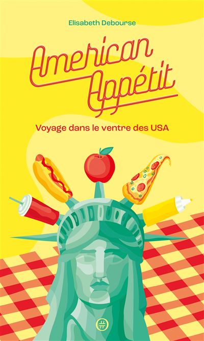 American Appétit - Voyage dans le ventre des USA - Elisabeth Debourse - broché