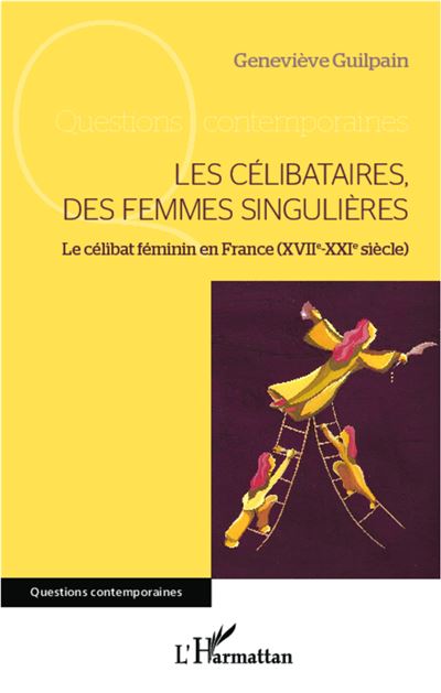 Les célibataires, des femmes singulières - Geneviève Guilpain - broché