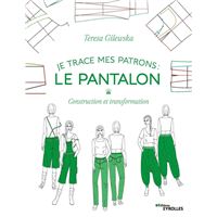 COUDRE UN PANTALON EN 30 LECONS - 12 MODELES & LEURS PATRONS