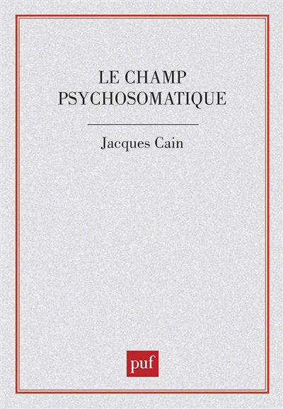 Le champ psychosomatique - Jacques Caïn - broché