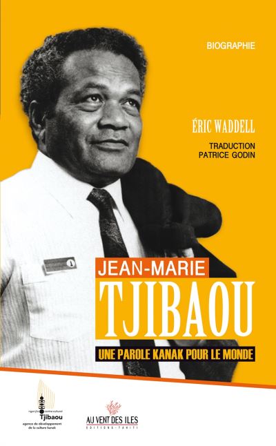 Jean-Marie Tjibaou, une parole kanak pour le monde