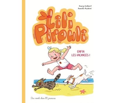 Lili Pirouli - Enfin les vacances !