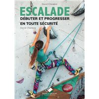 Escalade en salle: Débuter et progresser : Guyon, Laurence, Broussouloux, Olivier