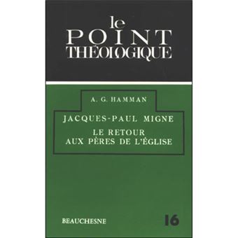 Jacques Paul Migne - le retour aux pères