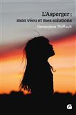 L'Asperger : mon vécu et mes solutions