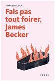 Fais pas tout foirer, James Becker