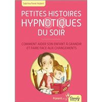 Petites histoires hypnotiques du soir - Comment aider son enfant à grandir...