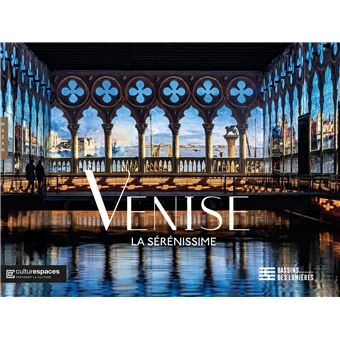 Venise la Sérénissime (publication officielle - Bassin de lumières)