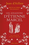 Récits du temps de Charles V - Livre 2 Les Assassins d'Etienne Marcel