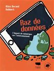 Raz de données. L'impact du numérique sur l'environnement
