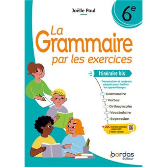 La Grammaire par les exercices - 6e itinéraire bis - 2024 - Cahier - élève