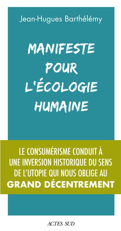 Manifeste pour l'écologie humaine - Jean-Hugues Barthélémy - broché
