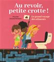 Au revoir, petite crotte ! Le grand voyage des aliments