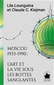 Moscou 1933-1990: L’art et la vie sous les bottes sanglantes