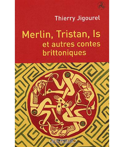 Merlin, Tristan, Is et autres contes brittoniques - Thierry Jigourel - broché