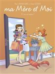 Ma mère et moi T13 - Que du bonheur !