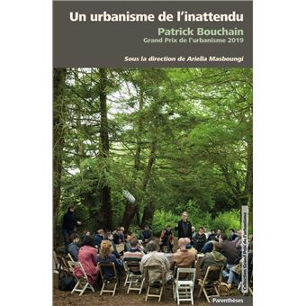 ​Un urbanisme de l’inattendu - Patrick Bouchain Grand Prix d
