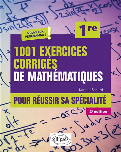 1001 exercices corrigés pour réussir sa spécialité Mathématiques - Première - Nouveaux programmes
