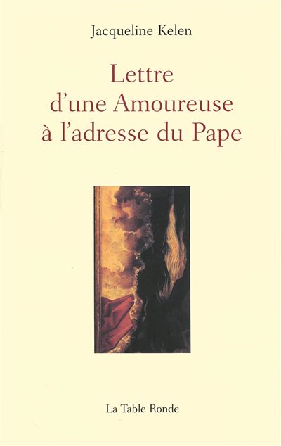 Lettre d'une Amoureuse à l'adresse du Pape - Jacqueline Kelen - broché