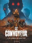 Le Convoyeur - Tome 3 - Ces ténèbres qui nous lient