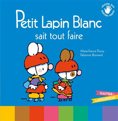 Petit Lapin Blanc sait tout faire - Marie-France Floury - cartonné