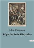 Ralph the Train Dispatcher