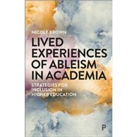 Lived Experiences of Ableism in Academia