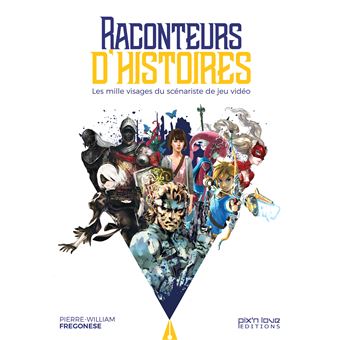 Raconteurs d'histoires : les 1000 visages du scénariste de jeu vidéo