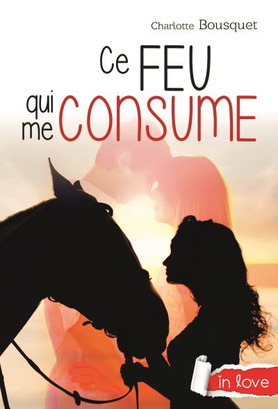 Ce feu qui me consume