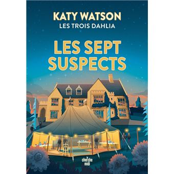 Les Trois Dahlia - Les Sept Suspects - Tome 3