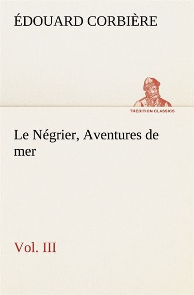 Le negrier vol iii aventures de mer