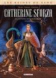 Les Reines de sang - Catherine Sforza, la lionne de Lombardie