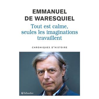 Tout est calme, seules les imaginations travaillent