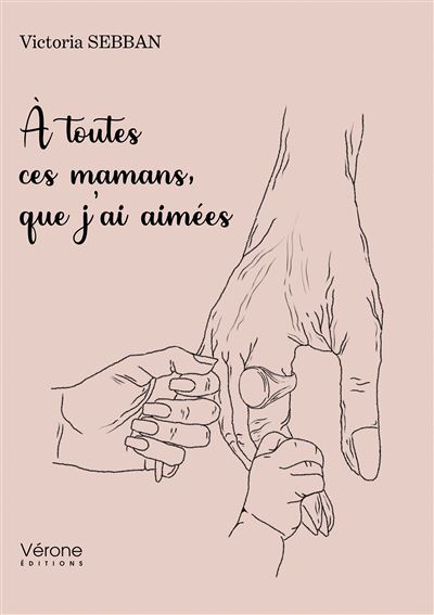 A toutes ces mamans, que j'ai aimées
