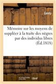 Mémoire sur les moyens de suppléer à la traite des nègres par des individus libres