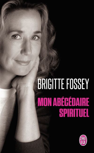 Mon abécédaire spirituel - Brigitte Fossey - Poche