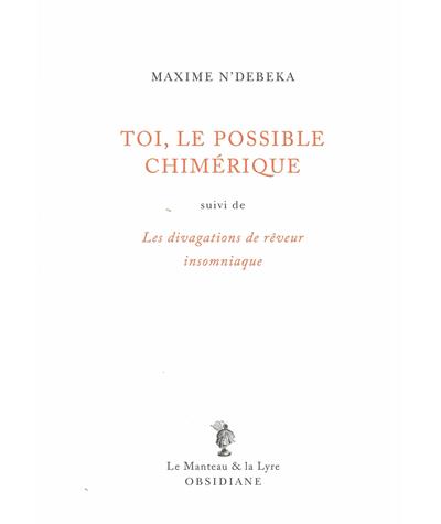 Toi, le possible chimérique