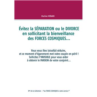Évitez la SÉPARATION ou le DIVORCE en sollicitant la bienveillance des FORCES COSMIQUES...