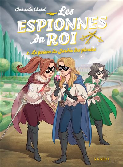 Les espionnes du roi - Le poison du Jardin des plantes - Christelle Chatel - Poche