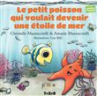 Le petit poisson qui voulait devenir une étoile de mer