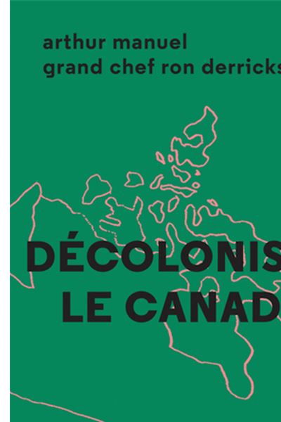 Decoloniser le canada:cinquante ans de militarisme autochton