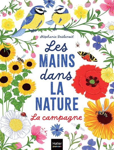 Les mains dans la nature - La campagne - Stéphanie Desbenoit - broché