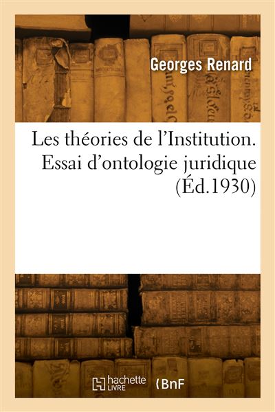 Les Théories De L'Institution. Essai D'ontologie Juridique - Broché ...