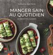 Manger sain au quotidien. 40 recettes suisses