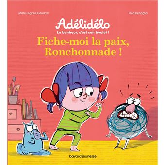 Fiche-moi la paix, la ronchonnade !